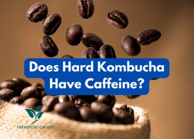 Does Hard Kombucha Have Caffeine?